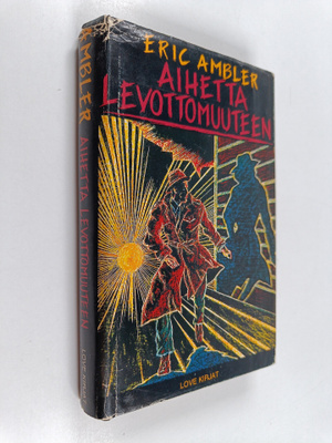 Eric Ambler : Aihetta levottomuuteen