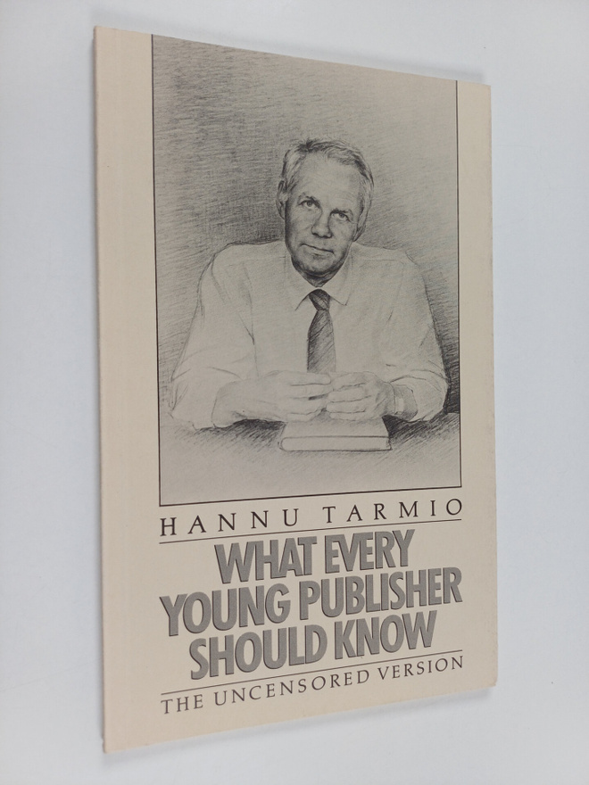 Hannu Tarmio : What every young publisher should know : t...