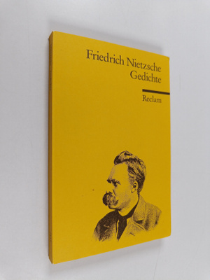 Friedrich Nietzsche : Gedichte