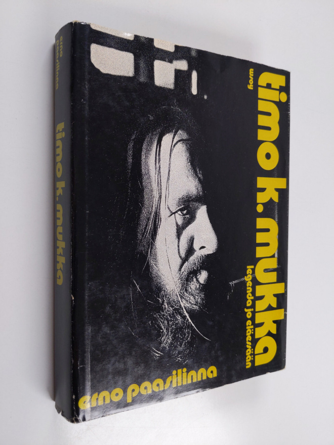 Erno Paasilinna : Timo K. Mukka, legenda jo eläessään