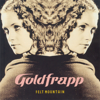 Goldfrapp - Felt Mountain