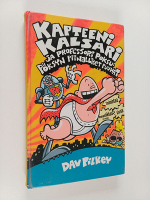 Dav Pilkey : Kapteeni Kalsari ja professori Poksupöksyn p...