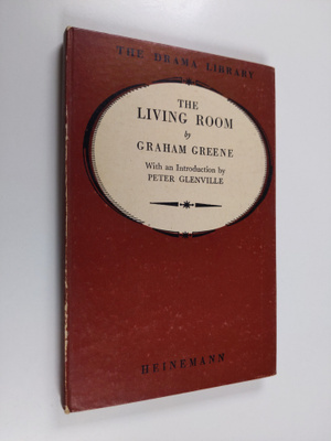 Graham Greene : The living room : A play in two acts