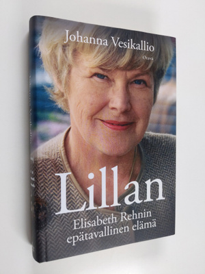 Johanna Vesikallio : Lillan : Elisabeth Rehnin epätavalli...