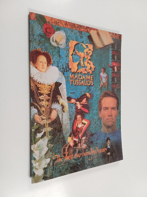 Madame Tussaud's - The First Two Hundred Years