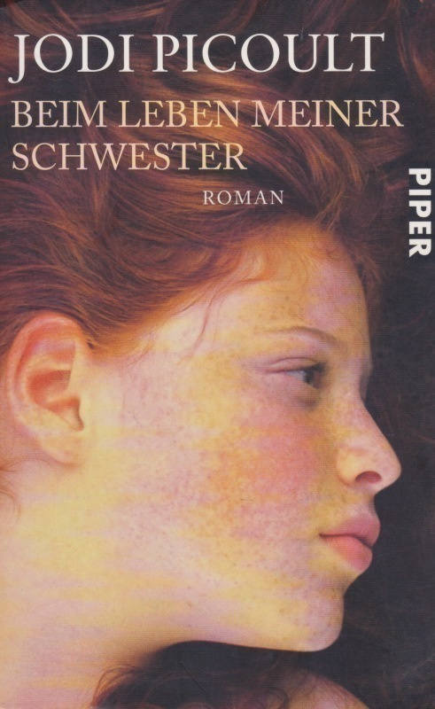 Jodi Picoult: Beim leben meiner Schwester