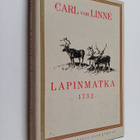 Carl von Linne : Lapinmatka 1732 : Kuninkaallisen kirjall... - pikkukuva 1