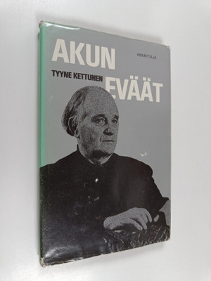 Tyyne Kettunen : Akun eväät : muistelmia lapsuuden kodista