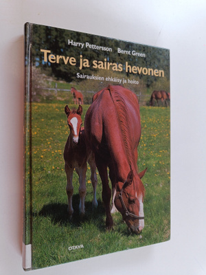 Harry Pettersson ym. : Terve ja sairas hevonen : sairauks...