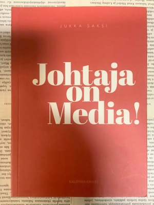 Jukka Saksi - Johtaja on Media! (nid.)