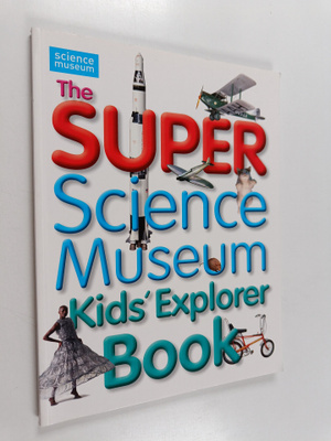 Mike Phillips : The super science museum kids' explorer book