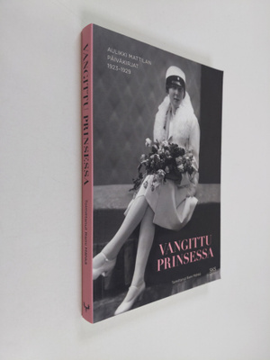 Aulikki Mattila : Vangittu prinsessa : Aulikki Mattilan p...