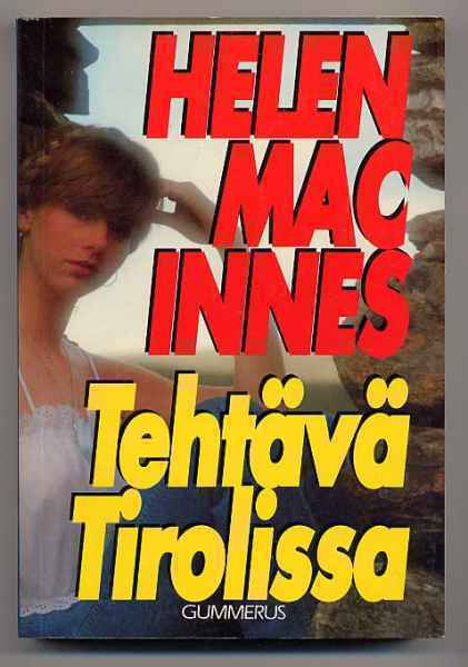 MacInnes, Helen: Tehtävä Tirolissa (2.p., nid., 1989)