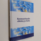 Ari (toim.) Harjula : Koronaaritaudin ehkäisy ja hoito : ... - pikkukuva 1
