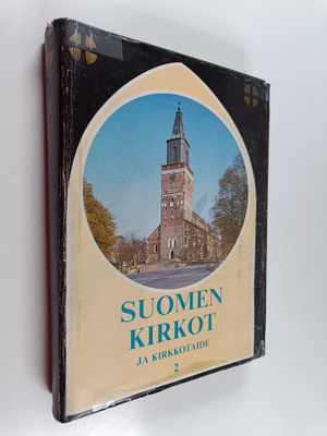Markku Haapio ym. : Suomen kirkot ja kirkkotaide 2