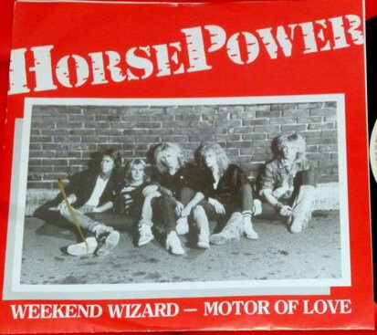 Horsepower – Weekend Wizard - Motor Of Love 7” SINGLE