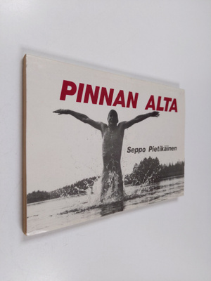 Seppo Pietikäinen : Pinnan alta : runoja