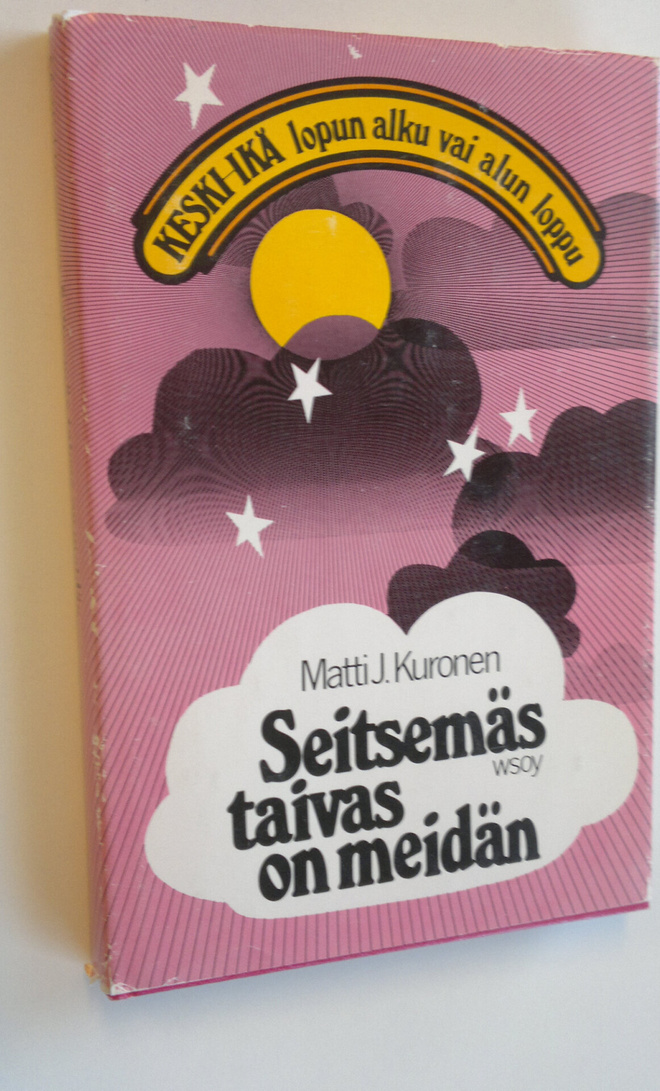 Matti J. Kuronen : Seitsemäs taivas on meidän : keski-ikä...