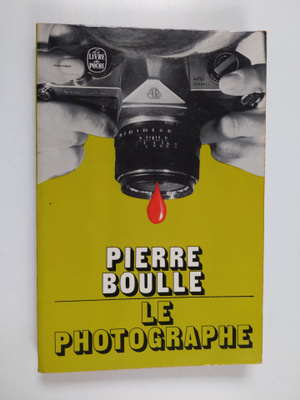 Pierre Boulle : Le Photographe - roman