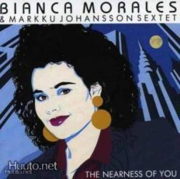 BIANCA MORALES: The Nearness of you (CD), ks. ESITTELY
