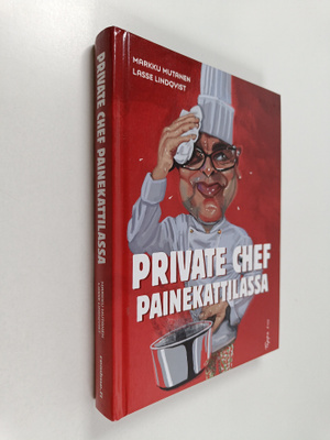Markku Mutanen : Private chef painekattilassa