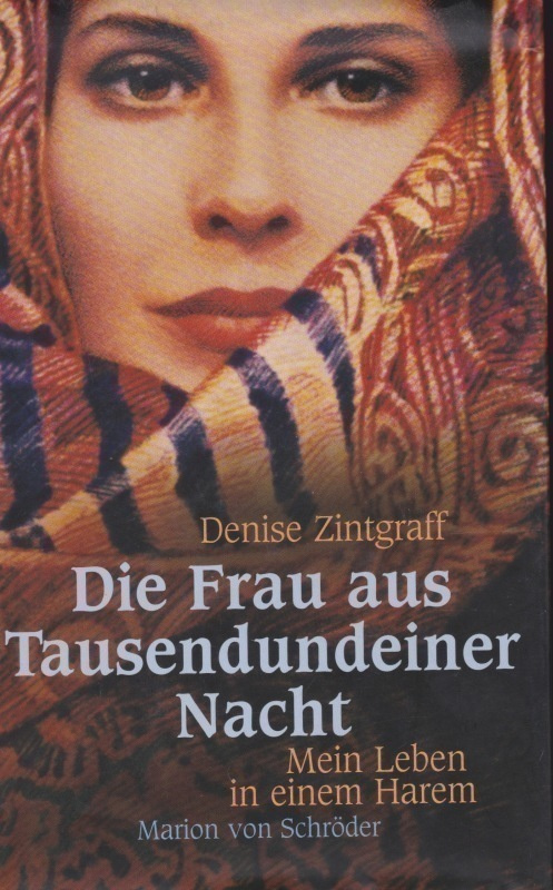 Denise Zintgraff: Die Frau aus Tausendundeiner Nacht