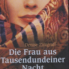 Denise Zintgraff: Die Frau aus Tausendundeiner Nacht - pikkukuva 1