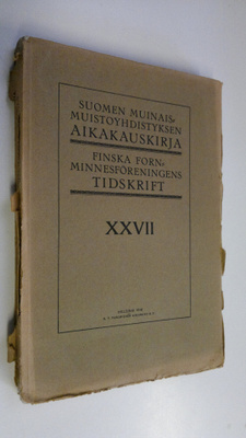 Suomen muinaismuistoyhdistyksen aikakauskirja 27 (lukematon)