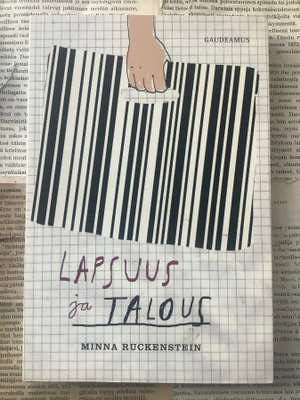 Minna Ruckenstein - Lapsuus ja talous (nid.)