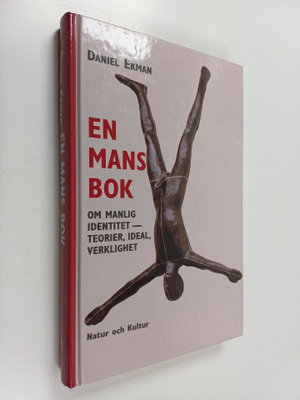 Daniel Ekman : En mans bok : om manlig identitet : teorie...