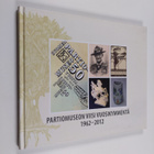 Partiomuseon viisi vuosikymmentä 1962-2012 - pikkukuva 1