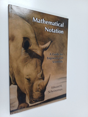 Edward Scheinerman : Mathematical Notation - A Guide for ...