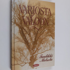 Tuulikki Metsola : Varjosta valoon - pikkukuva 1