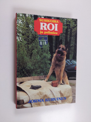 Jorma Kurvinen : Susikoira Roi ja pelimies