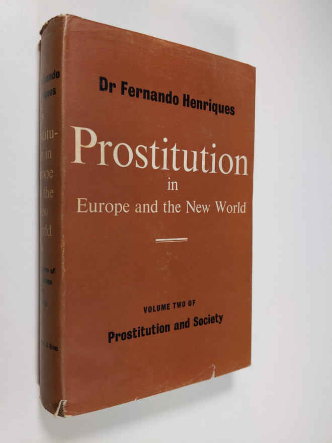 Fernando Henriques : Prostitution and society, Vol. 2 - P...