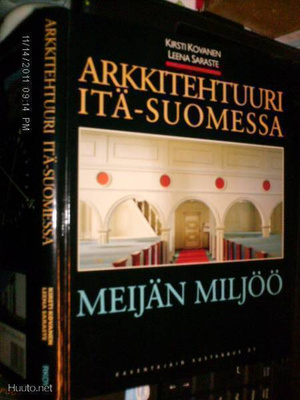 Kovanen - Saraste  ARKKITEHTUURI ITÄ-SUOMESSA Meijän miljöö