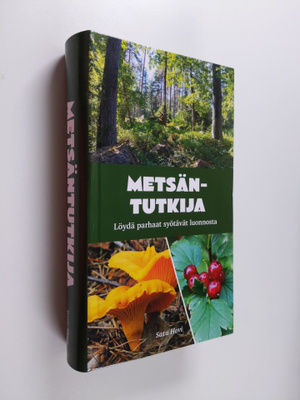 Satu Hovi : Metsäntutkija : löydä parhaat syötävät luonnosta
