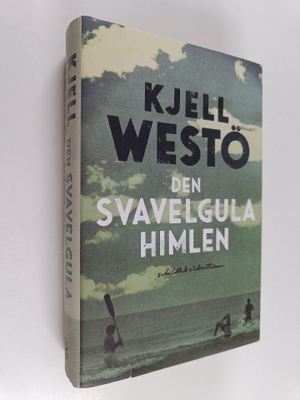 Kjell Westö : Den svavelgula himlen