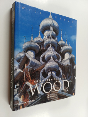 Will Pryce : Architecture in wood : a world history