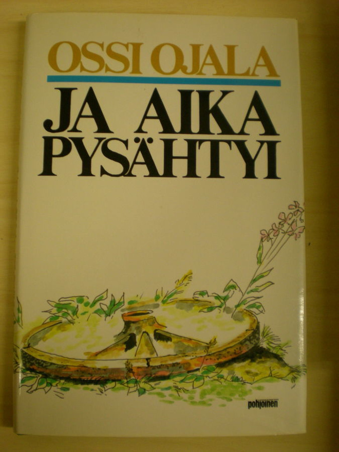 Ossi Ojala: Ja aika pysähtyi