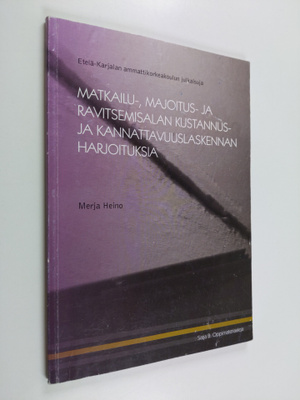 Merja Heino : Matkailu,- majoitus- ja ravitsemisalan kust...