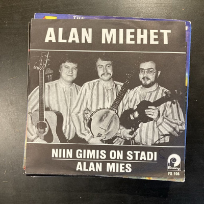 Alan Miehet - Niin gimis on stadi / Alan mies 7''