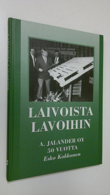Esko Kokkonen : Laivoista laivoihin : A. Jalander oy 50 v...
