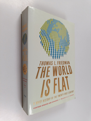 Thomas L. Friedman : The world is flat : a brief history ...
