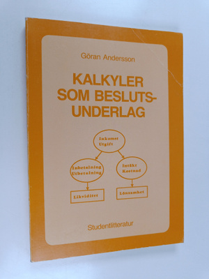 Goran Andersson : Kalkyrer som beslutsunderlag