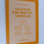 Goran Andersson : Kalkyrer som beslutsunderlag - pikkukuva 1