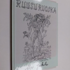 Alpo Jaakola : Ruusuruoska (signeerattu) - pikkukuva 1
