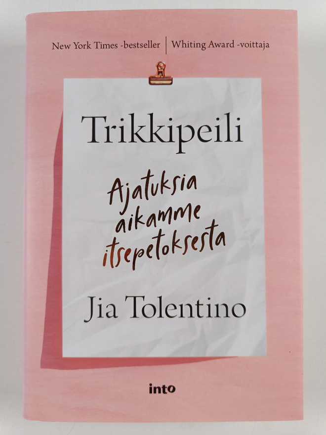 Jia Tolentino : Trikkipeili : ajatuksia aikamme itsepetok...