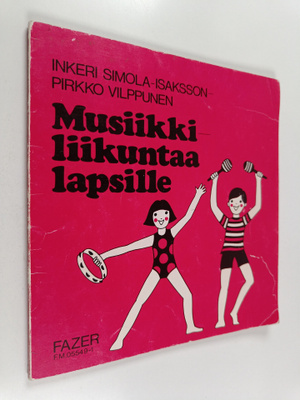 Inkeri Simola-Isaksson : Musiikkiliikuntaa lapsille