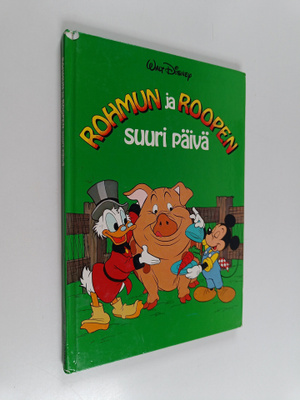 Walt Disney : Rohmun ja Roopen suuri päivä : Disneyn satu...